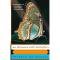 An Obsession with Butterflies: Our Long Love Affair with a Singular Insect - Paperback
