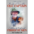 The Life and Times of the Ole Captain: Catcher of Fish and Fisher of Men - Hardcover