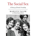 The Social Sex: A History of Female Friendship - Paperback