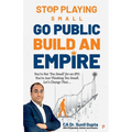 Stop Playing Small Go Public Build an Empire - Paperback