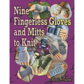 Nine Fingerless Gloves and Mitten Patterns to Knit - Paperback