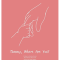 Mommy, Where Are You?: A child's guide to understanding the death of a mother and the promise to still feel loved by those we have lost. - Hardcover