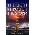 Light Through the Storm: A Heroic Ww2 Historical Novel Based on a True Story - Paperback