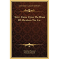How I Came Upon The Book Of Abraham The Jew - Hardcover