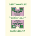Imitation of Life: Preparing for the Real World Via Creative Theatrics - Hardcover