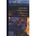 Historic Chateaux: Blois, Fontainebleau, Vincennes - Hardcover