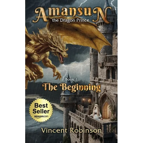 Amansun the Dragon Prince: Book 1 The Beginning - Paperback
