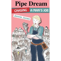 Pipe Dream: Chasing A Man's Job - Paperback