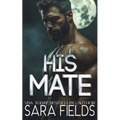 His Mate: A Dark Wolf Shifter Romance - Paperback