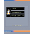 Linux Programming Tools Unveiled - Hardcover