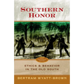Southern Honor: Ethics and Behavior in the Old South - Paperback