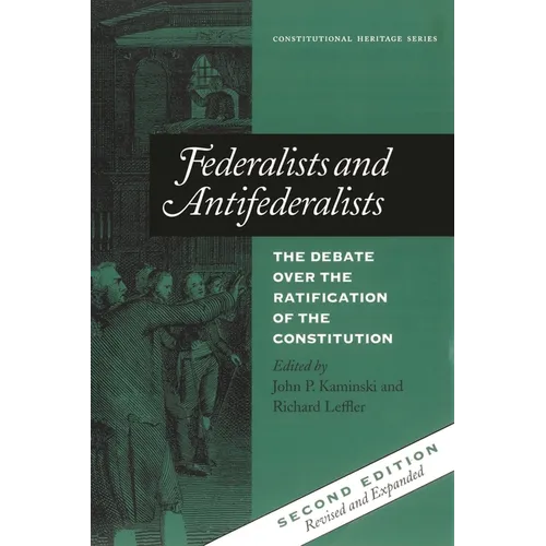 Federalists and Antifederalists: The Debate Over the Ratification of the Constitution - Paperback