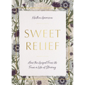 Sweet Relief: How the Gospel Frees Us from a Life of Striving - Paperback