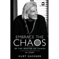Embrace the Chaos: Be the Master of Chaos: My Story - Paperback