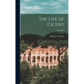 The Life of Cicero; Volume 1 - Hardcover
