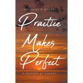 Practice Makes Perfect: A Murder at Sunset - Hardcover
