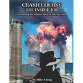 Crash Course: 9-11 INSIDE JOB: Debunking the Official Story in Just 1 Hour - Paperback
