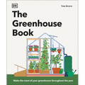 The Greenhouse Book: Make the Most of Your Greenhouse Throughout the Year - Hardcover