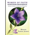 Women of Faith Intercessory Prayer Manual: A Guide to Starting an Intercessory Prayer Line - Paperback