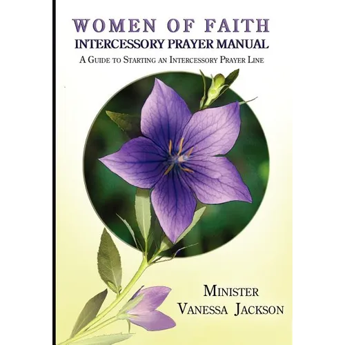 Women of Faith Intercessory Prayer Manual: A Guide to Starting an Intercessory Prayer Line - Paperback