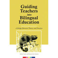 Guiding Teachers into Bilingual Education: A bridge between theory and practice - Paperback