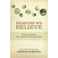 Reasons We Believe: 50 Lines of Evidence That Confirm the Christian Faith - Paperback