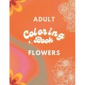 Adult Coloring Book: Flowers Edition: Art for Relaxation and Meditation - Paperback