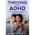 Thriving with ADHD: 30 Positive Parenting Techniques for Joyful Journeys - Paperback