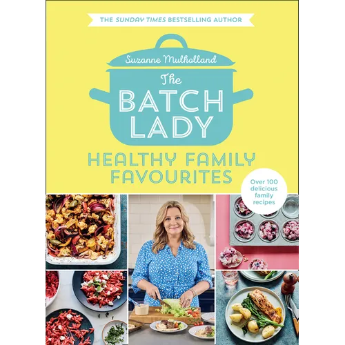 The Batch Lady: Healthy Family Favourites - Hardcover
