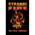 Strange Fire: Corrupt, Callous, Deceiving Doctrines - Paperback