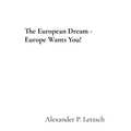The European Dream - Europe Wants You! - Hardcover