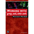 Working with Grep, Sed, and awk Pocket Primer - Paperback