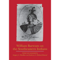 William Bartram on the Southeastern Indians - Paperback