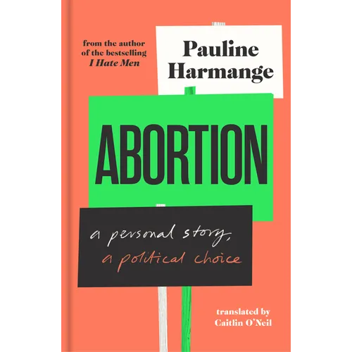 Abortion: A Personal Story, a Political Choice - Hardcover