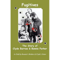 Fugitives; The Story of Clyde Barrow & Bonnie Parker - Paperback