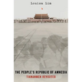 The People's Republic of Amnesia: Tiananmen Revisited - Hardcover