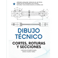 Dibujo Técnico: Cortes, Roturas Y Secciones.: Para Ingenierías, FP Y Bachiller. - Paperback