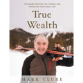 True Wealth: The GUIDE Process for Finding and Financing Your Ideal Life - Paperback