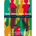 Trans Bodies, Trans Selves: A Resource for the Transgender Community - Paperback