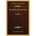 The Little Minister, Part 1 (1901) - Paperback