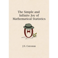 The Simple and Infinite Joy of Mathematical Statistics - Paperback