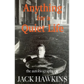 Anything For A Quiet Life: The autobiography of Jack Hawkins - Paperback