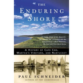 The Enduring Shore: A History of Cape Cod, Martha's Vineyard, and Nantucket - Paperback