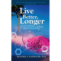 Live Better, Longer: The Science Behind the Amazing Health Benefits of Opc - Paperback