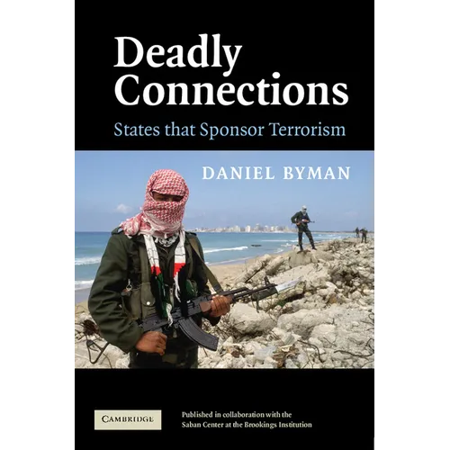Deadly Connections: States That Sponsor Terrorism - Paperback