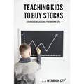 Teaching Kids to Buy Stocks: Stories and Lessons for Grown-Ups - Paperback