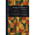 When the Word is Given... - Paperback
