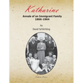 Katharine: Annals of an Immigrant Family, 1866-1964 - Paperback