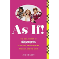 As If!: The Oral History of Clueless as Told by Amy Heckerling and the Cast and Crew - Paperback