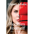 Reclaim Yourself: A Memoir of Strength, Survival, and Starting Over - Paperback